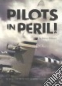 Pilots in Peril! libro in lingua di Otfinoski Steven