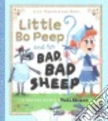 Little Bo Peep and Her Bad, Bad Sheep libro in lingua di Wegwerth A. L., Flowers Luke (ILT)