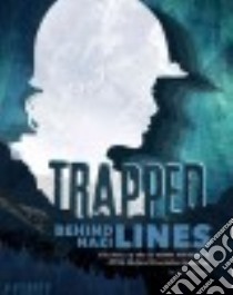 Trapped Behind Enemy Lines libro in lingua di Braun Eric