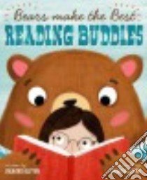 Bears Make the Best Reading Buddies libro in lingua di Oliver Carmen, Claude Jean (ILT)
