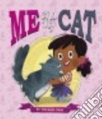 Me and My Cat libro in lingua di Dahl Michael, Persico Zoe (ILT)