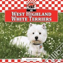 West Highland White Terriers libro in lingua di Petrie Kristin