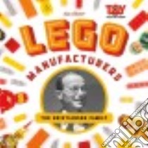 Lego Manufacturers libro in lingua di Slater Lee