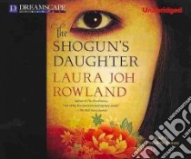 The Shogun's Daughter libro in lingua di Rowland Laura Joh, Dunne Bernadette (NRT)