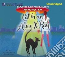 Cat in an Alien X-Ray libro in lingua di Douglas Carole Nelson, Dukehart Cris (NRT), Heller Johnny (NRT)