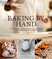 Baking by Hand libro in lingua di King Andy, King Jackie