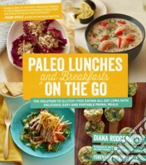 Paleo Lunches and Breakfasts on the Go libro in lingua di Rodgers Diana, Wolf Robb (FRW)