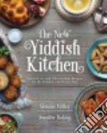 The New Yiddish Kitchen libro in lingua di Miller Simone, Robins Jennifer