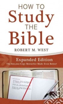 How to Study the Bible libro in lingua di West Robert M.