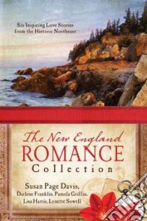 The New England Romance Collection libro in lingua di Davis Susan Page, Franklin Darlene, Griffin Pamela, Harris Lisa, Sowell Lynette