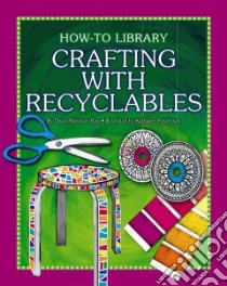 Crafting With Recyclables libro in lingua di Rau Dana Meachen, Petelinsek Kathleen (ILT)