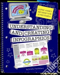 Understanding and Creating Infographics libro in lingua di Fontichiaro Kristin