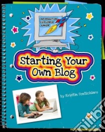Starting Your Own Blog libro in lingua di Fontichiaro Kristin