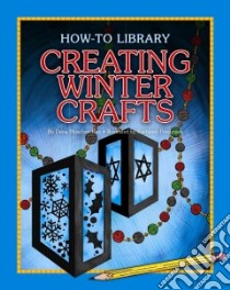 Creating Winter Crafts libro in lingua di Rau Dana Meachen, Petelinsek Kathleen (ILT)
