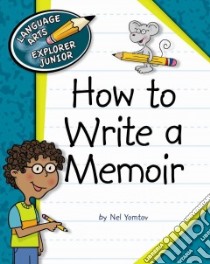 How to Write a Memoir libro in lingua di Yomtov Nel