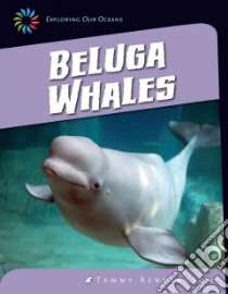 Beluga Whales libro in lingua di Kennington Tammy