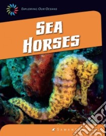 Sea Horses libro in lingua di Bell Samantha