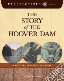 The Story of the Hoover Dam libro in lingua di Halls Kelly Milner