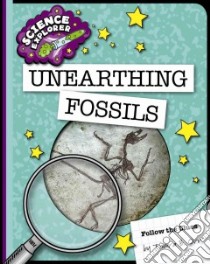 Unearthing Fossils libro in lingua di Orr Tamra B.