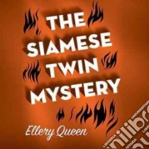 The Siamese Twin Mystery (CD Audiobook) libro in lingua di Queen Ellery, Sullivan Fred (NRT)