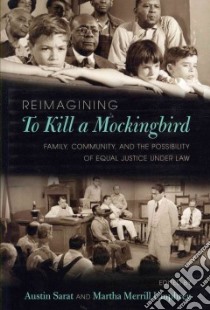 Reimagining to Kill a Mockingbird libro in lingua di Sarat Austin (EDT), Umphrey Martha Merrill (EDT)