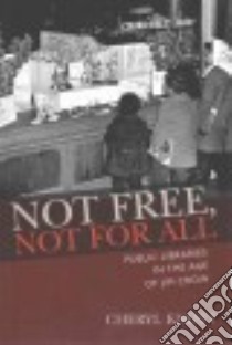 Not Free, Not for All libro in lingua di Knott Cheryl
