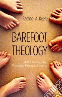 Barefoot Theology libro in lingua di Keefe Rachael A.