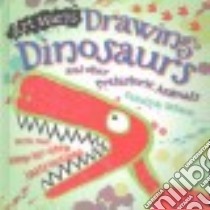 Drawing Dinosaurs and other Prehistoric Animals libro in lingua di Scrace Carolyn