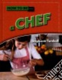 How to Be A Chef libro in lingua di Turnbull Stephanie