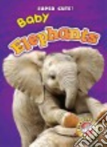 Baby Elephants libro in lingua di Leaf Christina