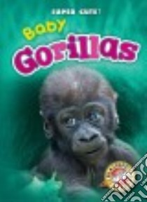 Baby Gorillas libro in lingua di Leaf Christina