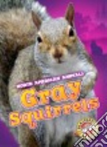 Gray Squirrels libro in lingua di Leaf Christina