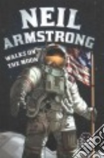 Neil Armstrong Walks on the Moon libro in lingua di Yomtov Nel, Barrett Samir (ILT), Wheeler Dave (ILT)