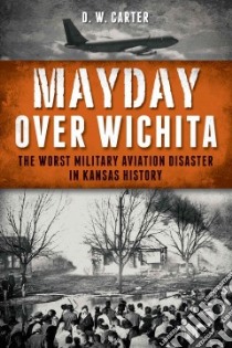 Mayday over Wichita libro in lingua di Carter D. W.