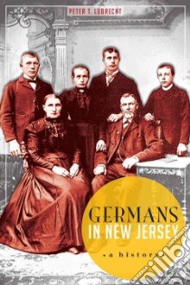 Germans in New Jersey libro in lingua di Lubrecht Peter T.