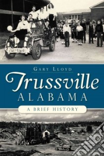 Trussville, Alabama libro in lingua di Lloyd Gary