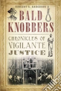Bald Knobbers libro in lingua di Anderson Vincent S.