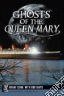 Ghosts of the Queen Mary libro in lingua di Clune Brian, Davis Bob (CON), Fleming Christopher (FRW)