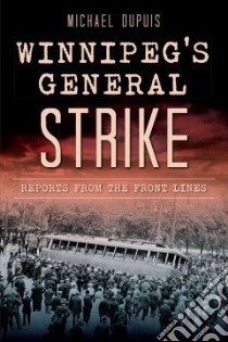 Winnipeg's General Strike libro in lingua di Dupuis Michael, Carl Julie (FRW)