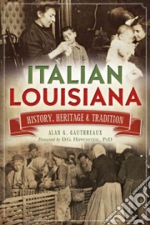 Italian Louisiana libro in lingua di Gauthreaux Alan G., Hippensteel D. G. Ph.D. (FRW)