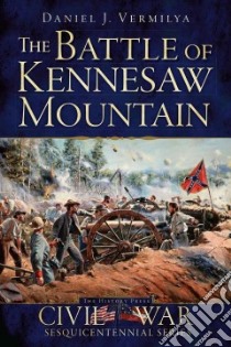 The Battle of Kennesaw Mountain libro in lingua di Vermilya Daniel J.
