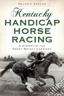 Kentucky Handicap Horse Racing libro in lingua di Greene Melanie