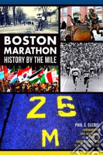 Boston Marathon libro in lingua di Clerici Paul C., Mcgillivray Dave (FRW), Gibb Roberta (FRW)
