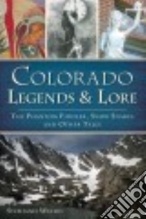 Colorado Legends and Lore libro in lingua di Waters Stephanie