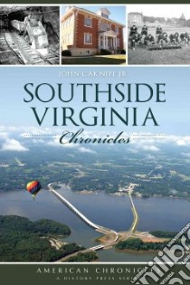 Southside Virginia Chronicles libro in lingua di Caknipe John Jr.