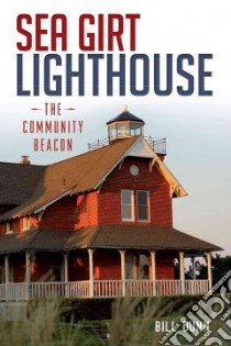 Sea Girt Lighthouse libro in lingua di Dunn Bill