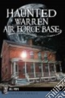Haunted Warren Air Force Base libro in lingua di Pope Jill
