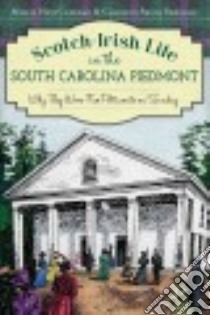 Scotch-Irish Life in the South Carolina Piedmont libro in lingua di Coleman Millie Huff, Sherman Caroline Smith