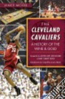The Cleveland Cavaliers libro in lingua di Mckee Vince