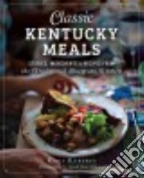 Classic Kentucky Meals libro in lingua di Roberts Rona, Sanders Sarah Jane (PHT)